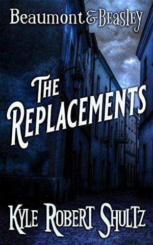 The Replacements (Beaumont and Beasley #2.5)