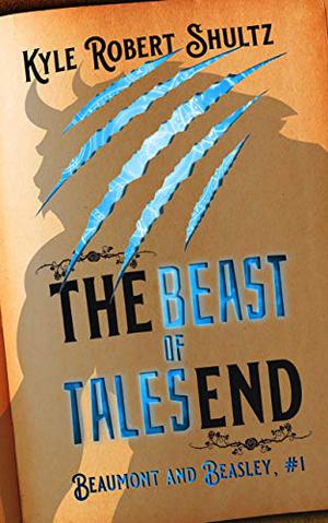The Beast of Talesend by Kyle Robert Shultz