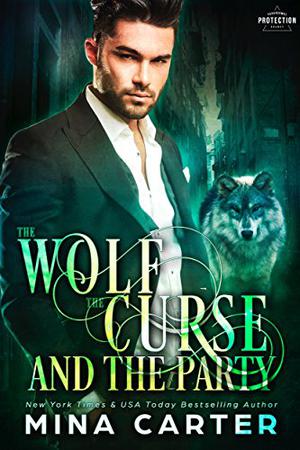 The Wolf, the Curse and the Party by Mina Carter