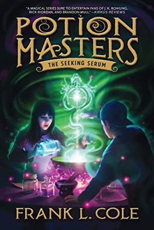 Potion Masters, Book 3: The Seeking Serum (Potion Masters #3)