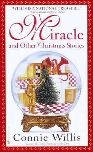 Miracle and Other Christmas Stories by Connie Willis