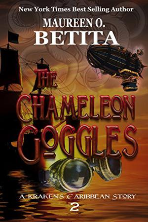 The Chameleon Goggles by Maureen O. Betita