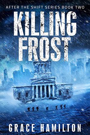 Killing Frost (After the Shift #2)