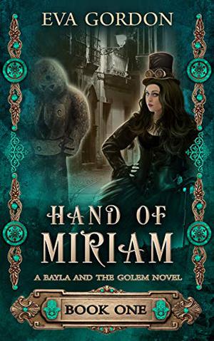 Hand of Miriam (Bayla and the Golem #1)
