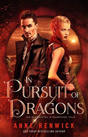 In Pursuit of Dragons (Elemental Steampunk Tales #2)