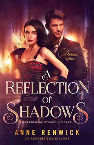 A Reflection of Shadows (Elemental Steampunk Tales #3)