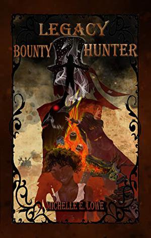 Legacy: Bounty Hunter by Michelle E. Lowe