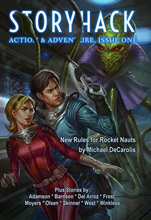 StoryHack Action & Adventure, Issue 1 by Bryce Beattie, Julie Frost, Jon Del Arroz, David J. West, Michael DeCarolis, John M. Olsen, Jay Barnson, Gene Moyers, Mike Adamson, David Skinner