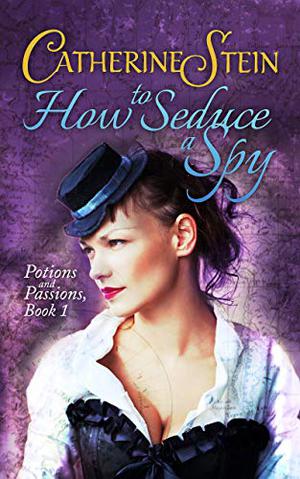 How to Seduce a Spy (Potions and Passions #1)