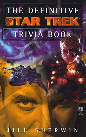 The Definitive Star Trek Trivia Book by Jill Sherwin