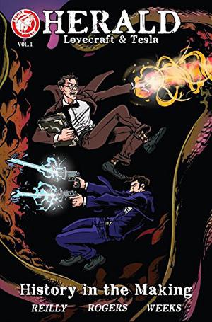 Herald: Lovecraft & Tesla: History in the Making by John Reilly