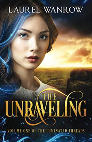 The Unraveling by Laurel Wanrow