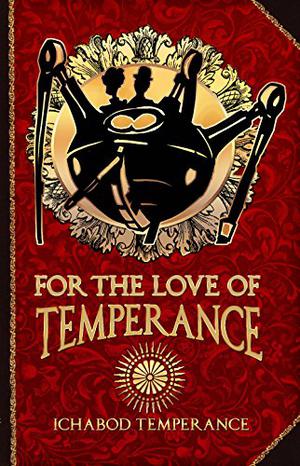 For the Love of Temperance (The Adventures of Ichabod Temperance #3)