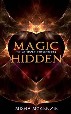 Magic Hidden by Misha McKenzie