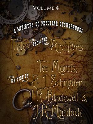 A Ministry of Peculiar Occurrences: Tales from the Archives, Volume 4 (Ministry of Peculiar Occurrences #anthology 4)