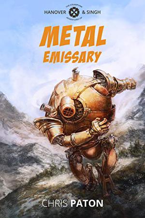 Metal Emissary (Hanover and Singh #1)