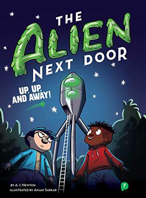 Up, Up, and Away! (Alien Next Door #7)