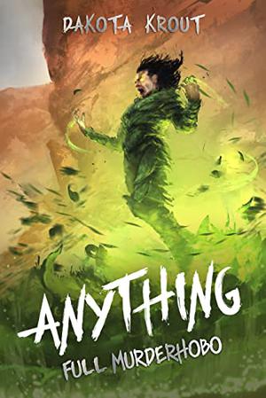 Anything by Dakota Krout, Christian J. Gilliland
