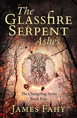 The Glassfire Serpent: Ashes (The Changeling #5)