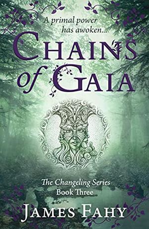 Chains of Gaia by James Fahy