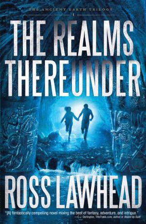 The Realms Thereunder by Ross Lawhead
