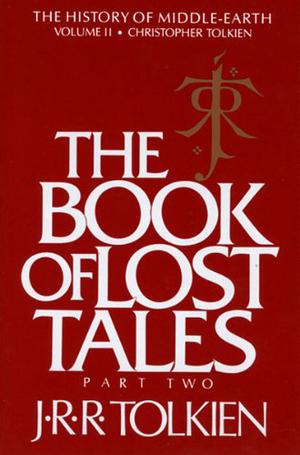 The Book of Lost Tales, Part Two by J.R.R. Tolkien