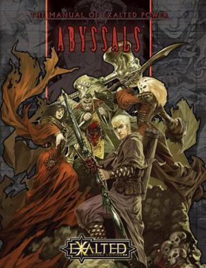 The Manual of Exalted Power: Abyssals by Alan Alexander, Carl Bowen, Daniel Dover, Tazio Bettin