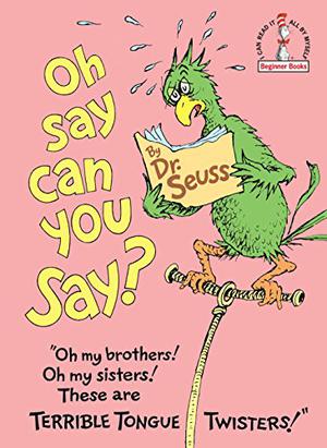 Oh Say Can You Say?  (Beginner Books, B-65) by Dr. Seuss