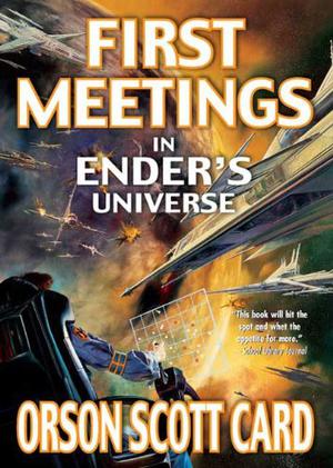 First Meetings in Ender's Universe by Orson Scott Card
