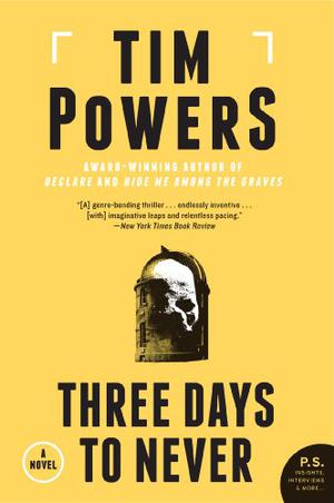 Three Days to Never by Tim Powers