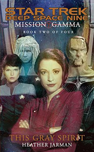 This Gray Spirit (Star Trek: Deep Space Nine: Mission Gamma #2)