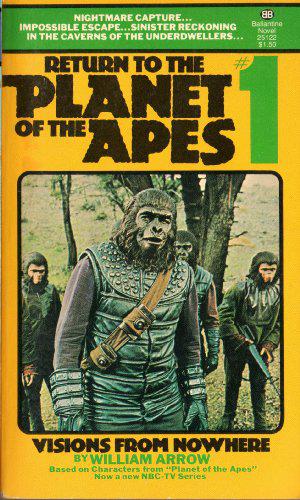 Return to the Planet of the Apes:  Visions from Nowhere by William Arrow
