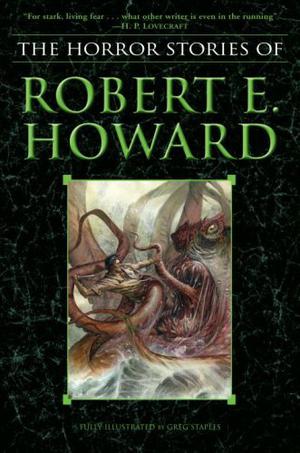 The Horror Stories of Robert E. Howard by Robert E. Howard