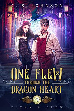 One Flew Through the Dragon Heart by C.S. Johnson
