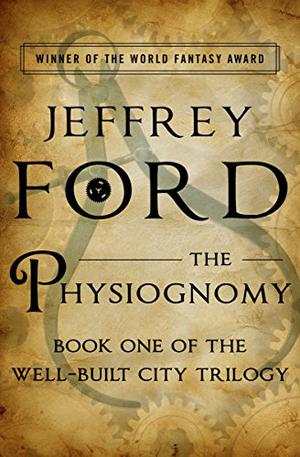 The Physiognomy (Well-Built City Trilogy #1)