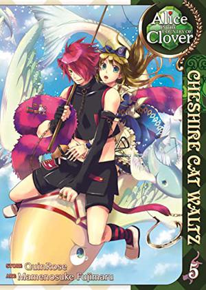 Alice in the Country of Clover: Cheshire Cat Waltz, Vol. 5 (Alice in the Country of Clover: Cheshire Cat Waltz #5)