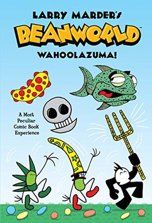 Beanworld, Vol. 1: Wahoolazuma! by Larry Marder, Scott McCloud