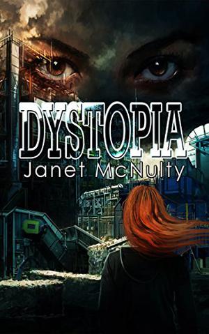 Dystopia by Janet McNulty