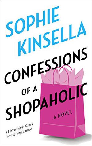 Confessions of a Shopaholic (Shopaholic #1)
