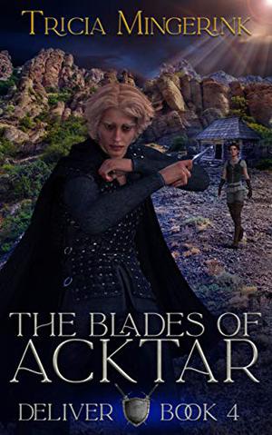 Deliver (The Blades of Acktar #4)