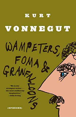 Wampeters, Foma and Granfalloons by Kurt Vonnegut Jr.