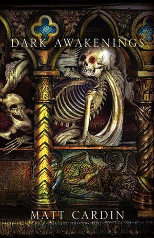 Dark Awakenings by Matt Cardin