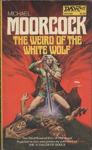 The Weird Of The White Wolf by Michael Moorcock, Michael Whelan