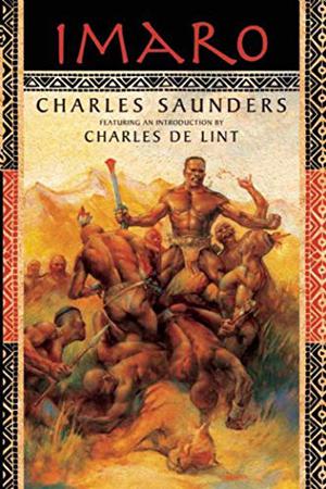 Imaro by Charles R. Saunders, Charles de Lint