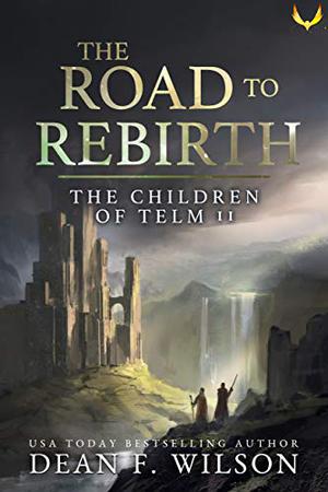The Road to Rebirth (The Children of Telm #2)
