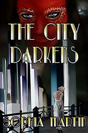 The City Darkens by Sophia Martin