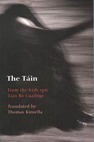 The Táin: From the Irish Epic Táin Bó Cúailnge by Anonymous