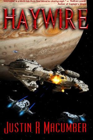 Haywire by Justin R. Macumber
