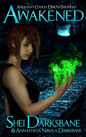 Awakened (Auralight Codex: Dakota Shepherd #1)