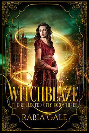 Witchblaze (The Reflected City #3)